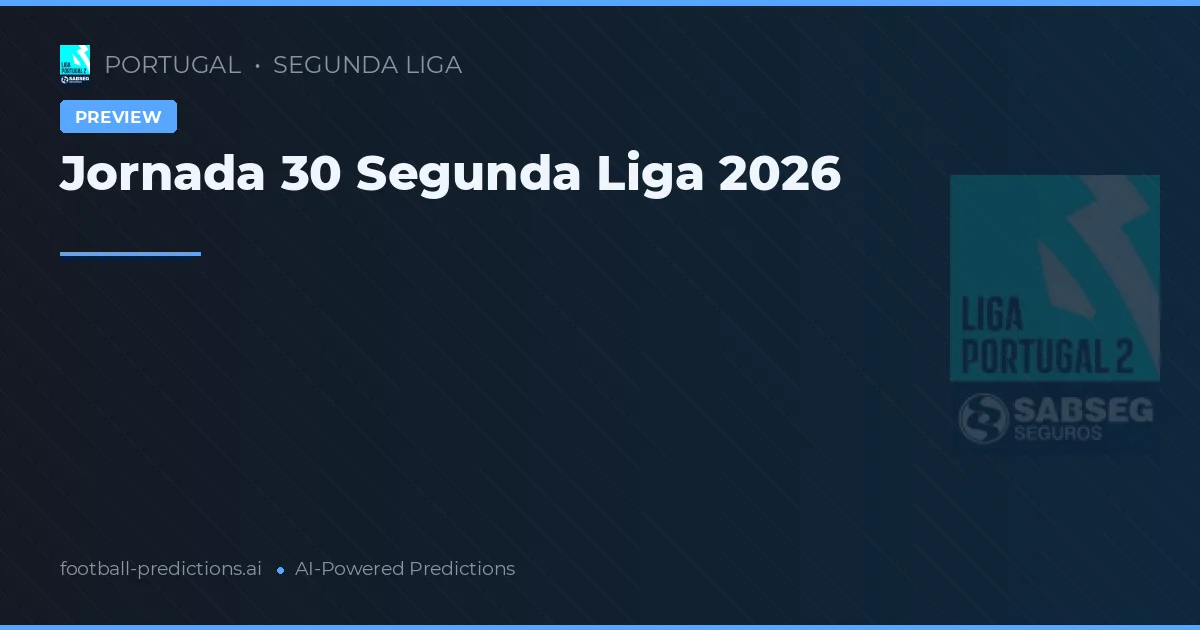 Jornada 30 Segunda Liga 2026