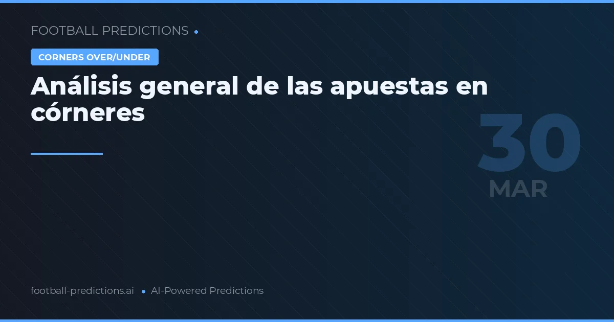 Análisis general de las apuestas en córneres