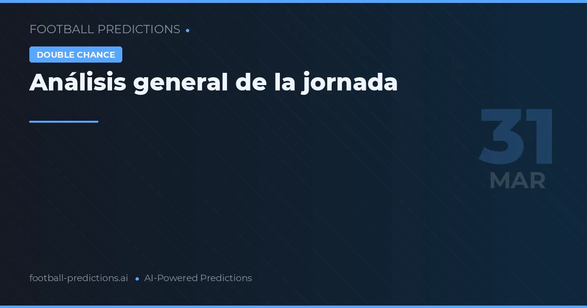 Análisis general de la jornada