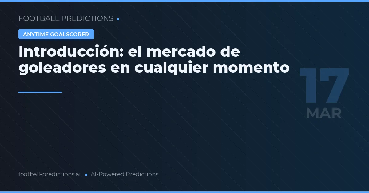 Goleadores: pronósticos 17 marzo 2026