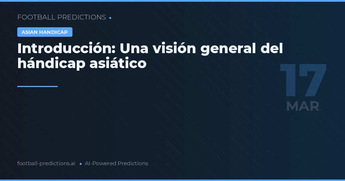 Hándicap asiático: pronósticos 17 marzo 2026