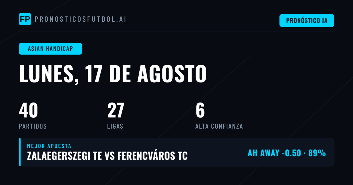 Mejores Picks AH para el 17 de agosto de 2026