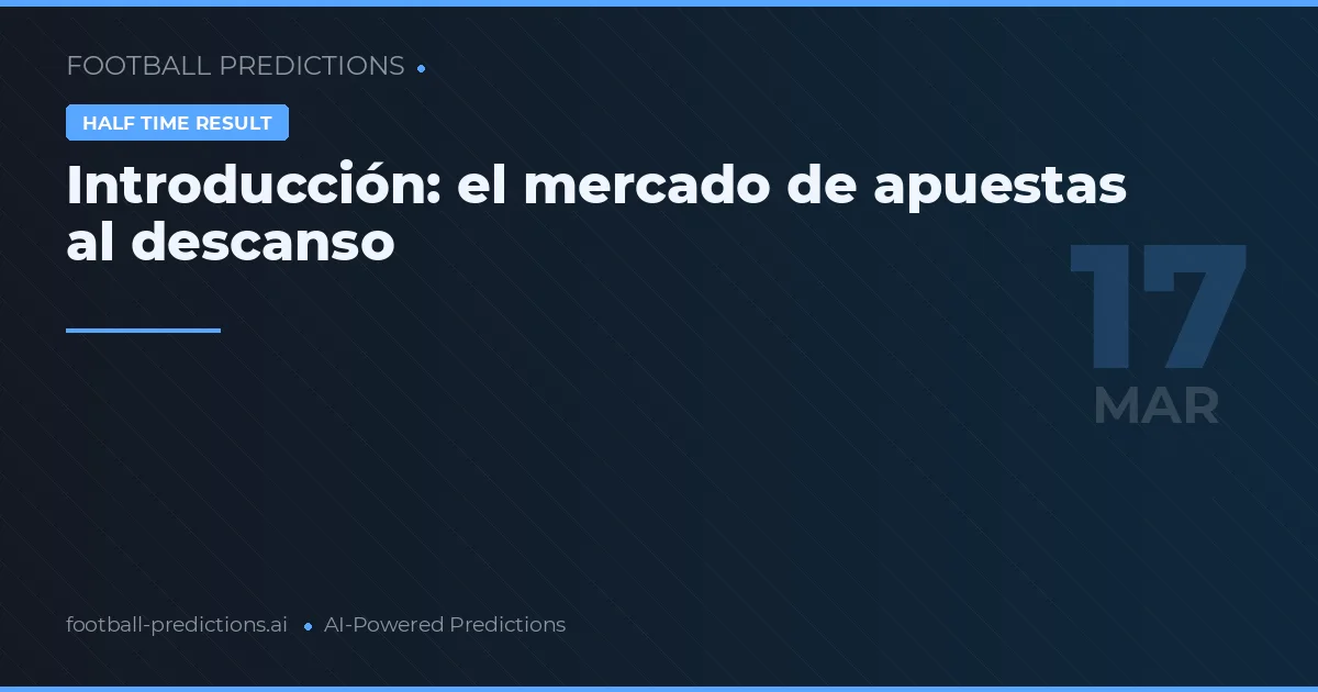 Resultado 1ª parte: pronósticos 17 marzo 2026