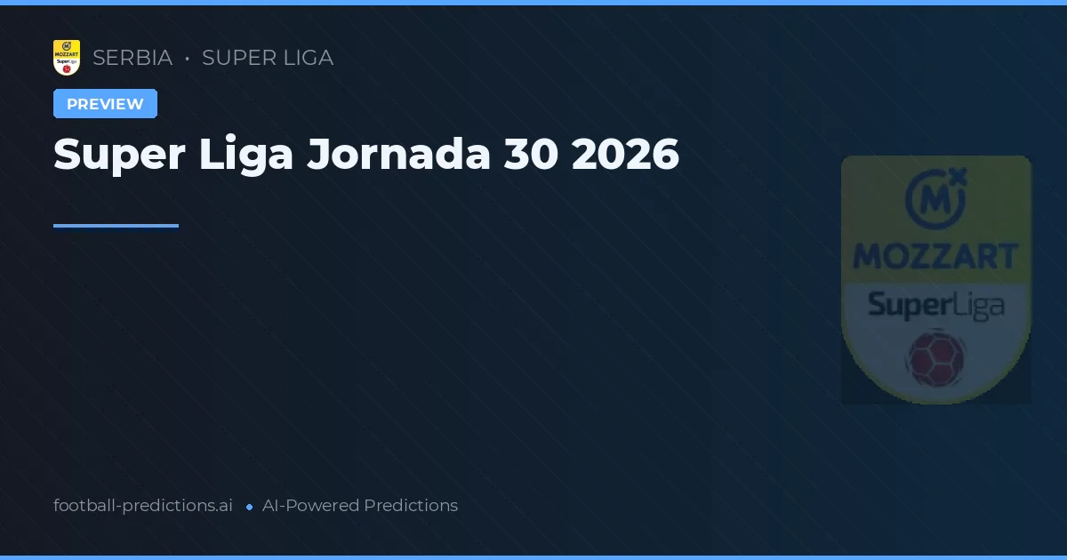 Super Liga Jornada 30 2026