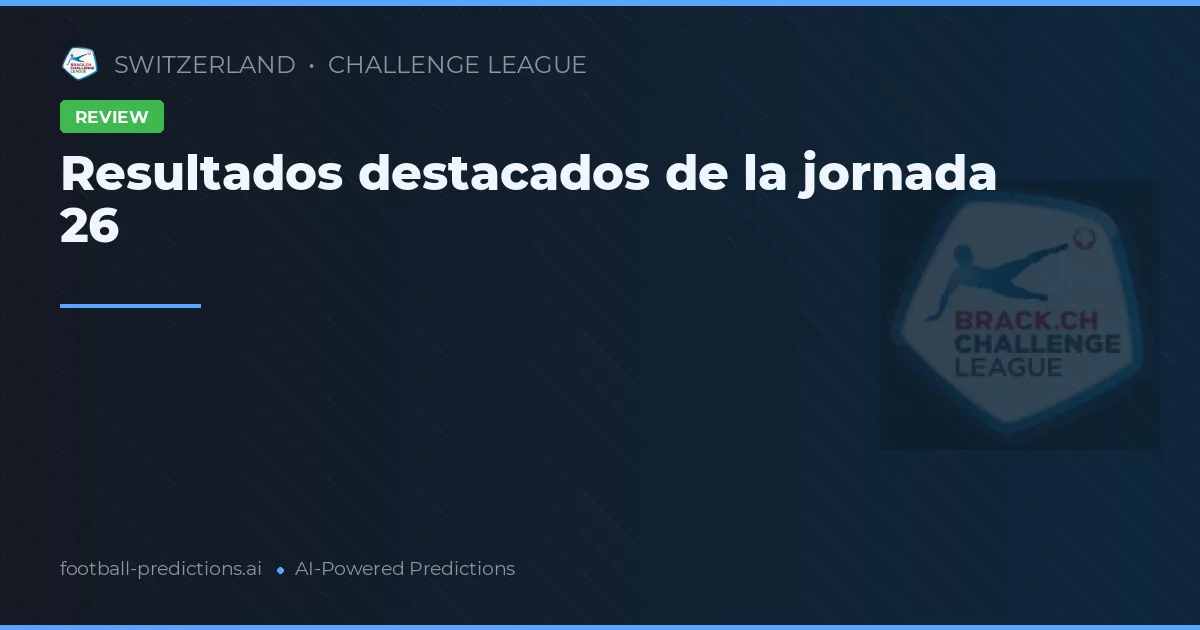 Resultados destacados de la jornada 26