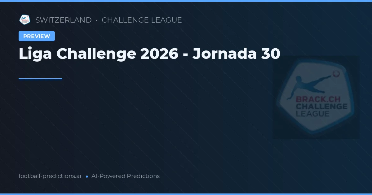 Liga Challenge 2026 - Jornada 30