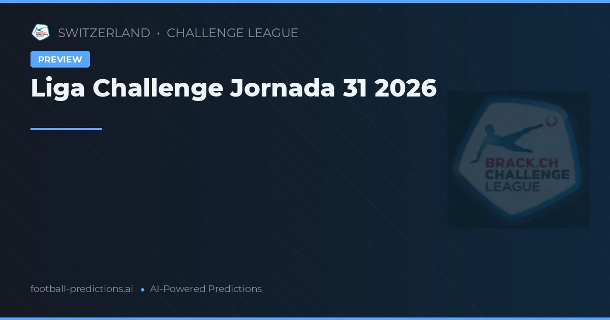 Liga Challenge Jornada 31 2026