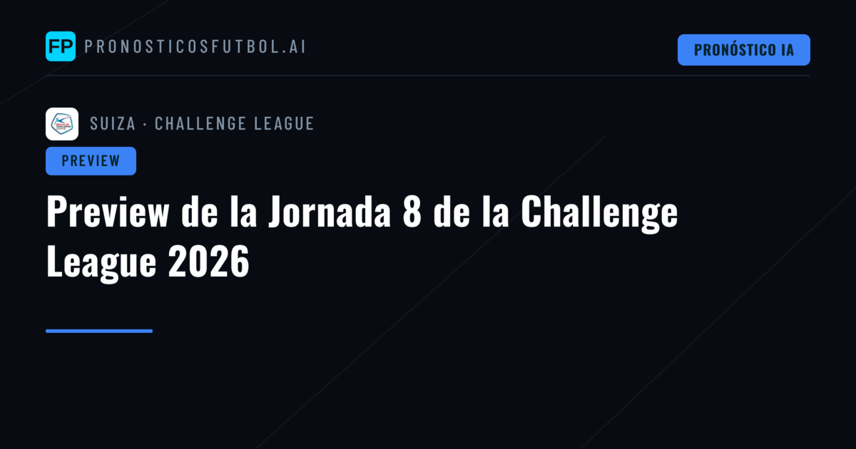 Preview de la Jornada 8 de la Challenge League 2026