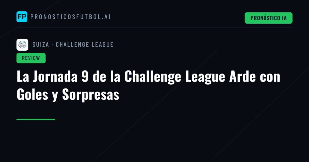 La Jornada 9 de la Challenge League Arde con Goles y Sorpresas