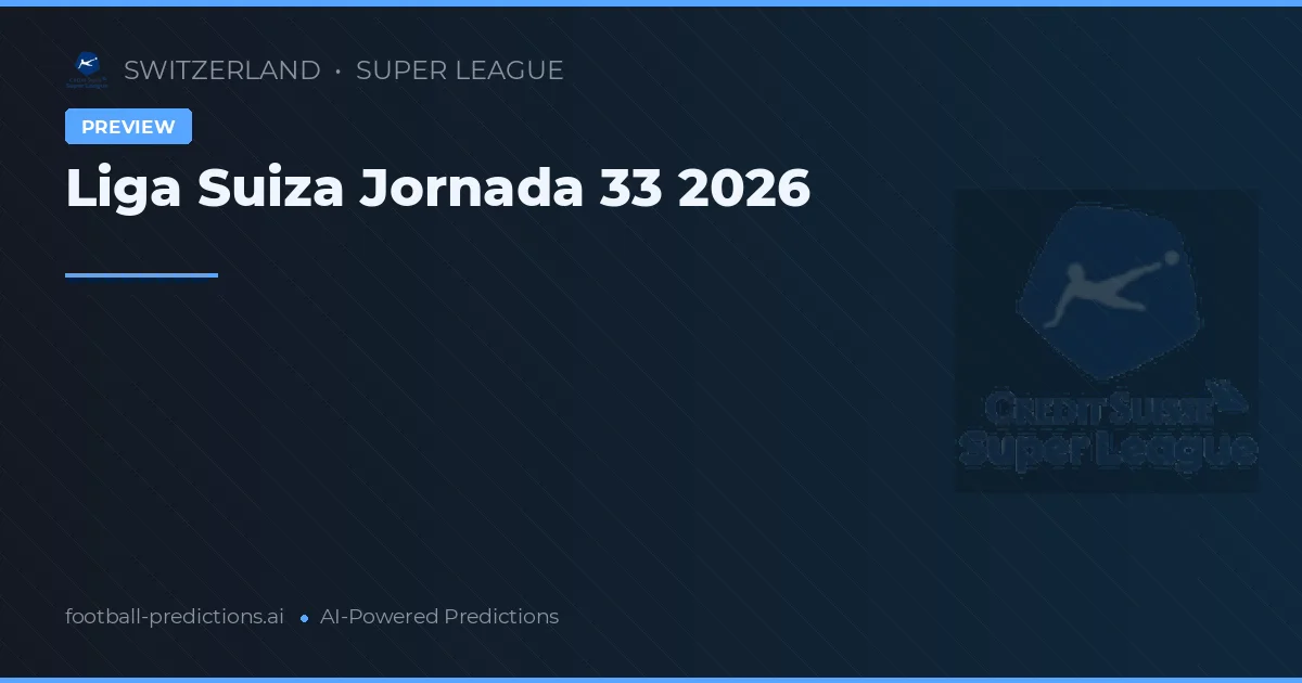 Liga Suiza Jornada 33 2026