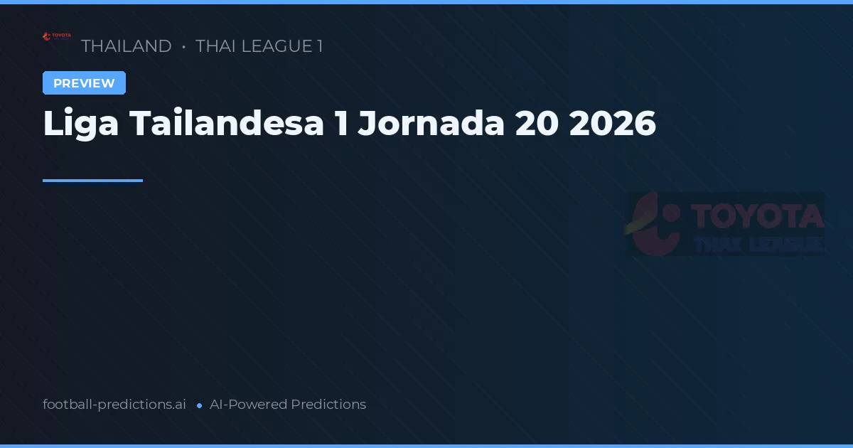 Liga Tailandesa 1 Jornada 20 2026