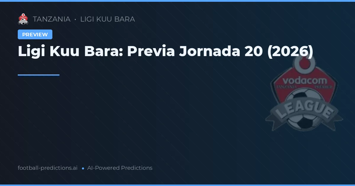 Ligi Kuu Bara: Previa Jornada 20 (2026)