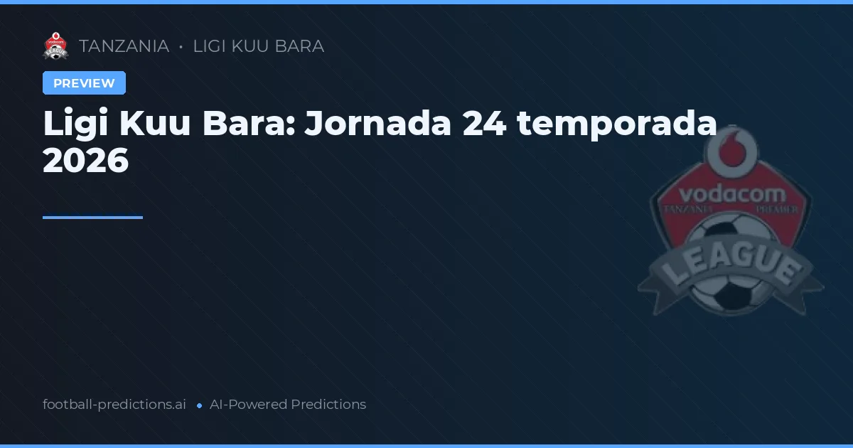 Ligi Kuu Bara: Jornada 24 temporada 2026