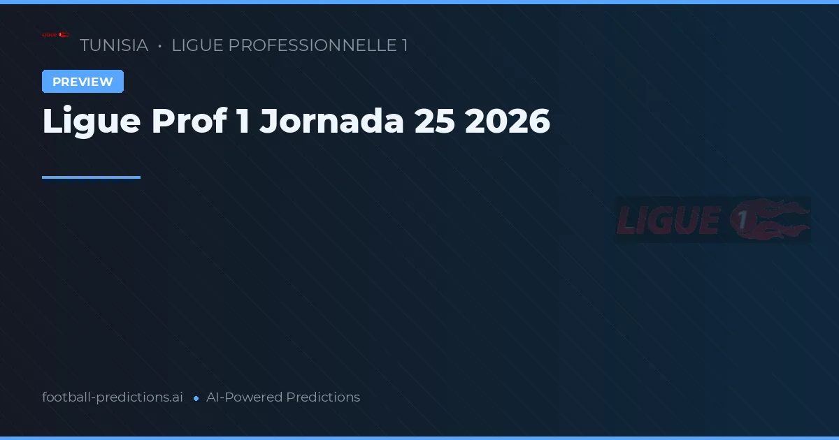 Ligue Prof 1 Jornada 25 2026