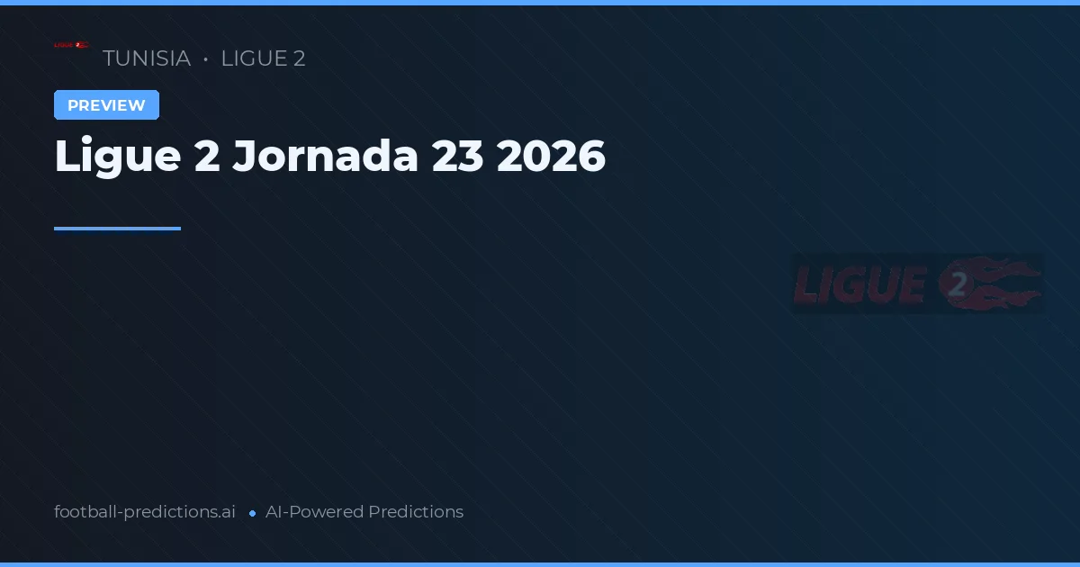 Ligue 2 Jornada 23 2026