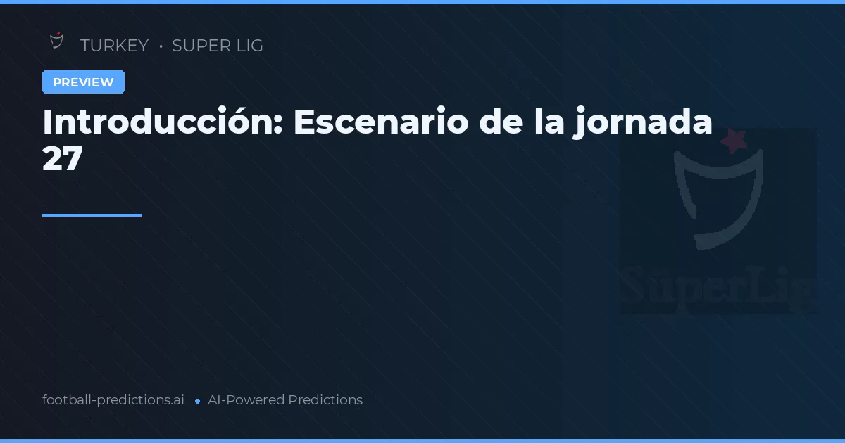 Introducción: Escenario de la jornada 27