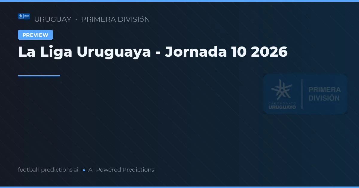 La Liga Uruguaya - Jornada 10 2026