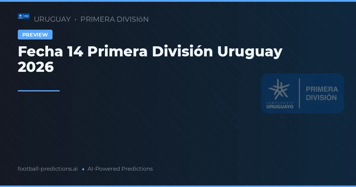 Fecha 14 Primera División Uruguay 2026