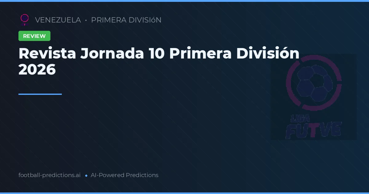 Revista Jornada 10 Primera División 2026