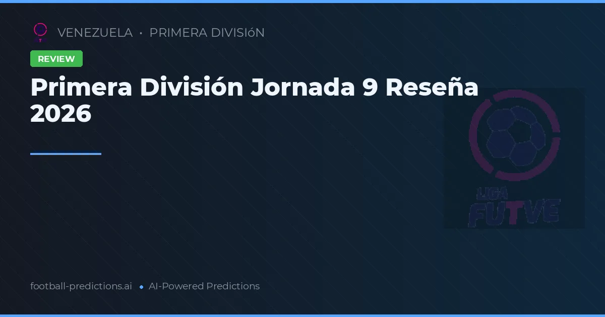 Primera División Jornada 9 Reseña 2026
