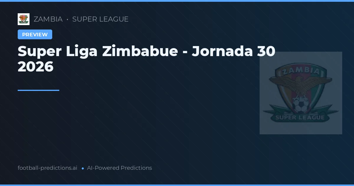 Super Liga Zimbabue - Jornada 30 2026