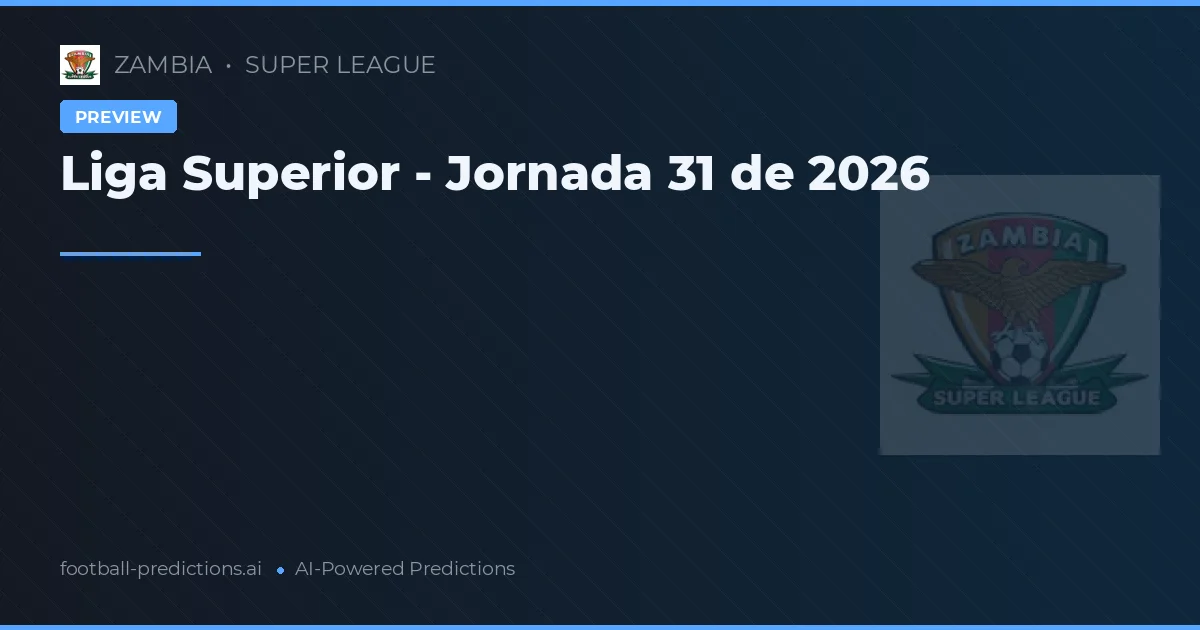 Liga Superior - Jornada 31 de 2026