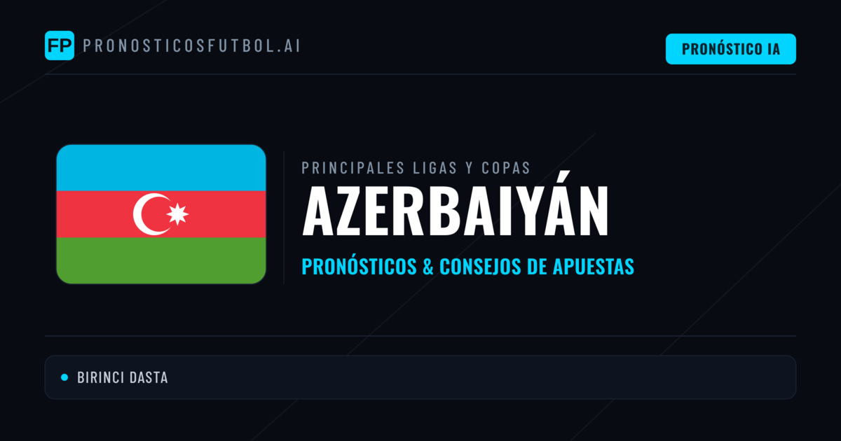 Pronósticos deportivos de Azerbaiyán y consejos de apuestas