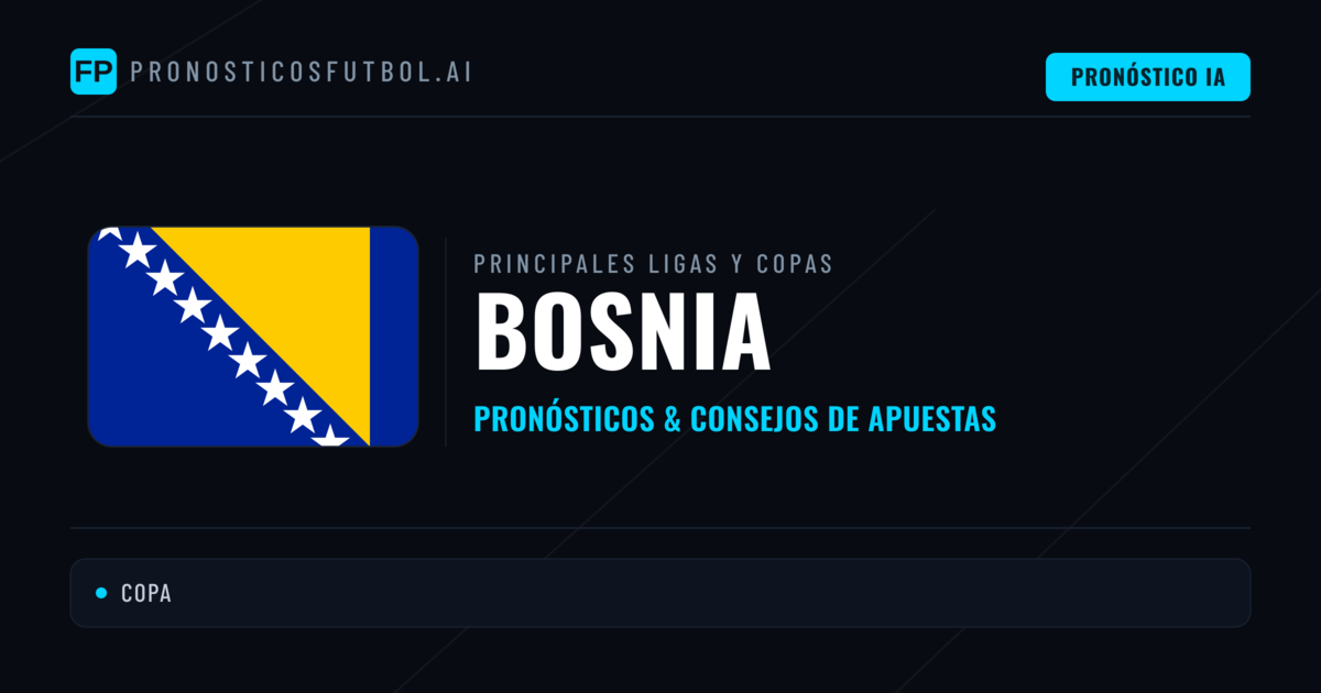 Pronósticos deportivos de Bosnia y consejos de apuestas