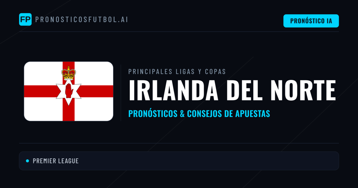 Pronósticos deportivos de Irlanda del Norte y consejos de apuestas