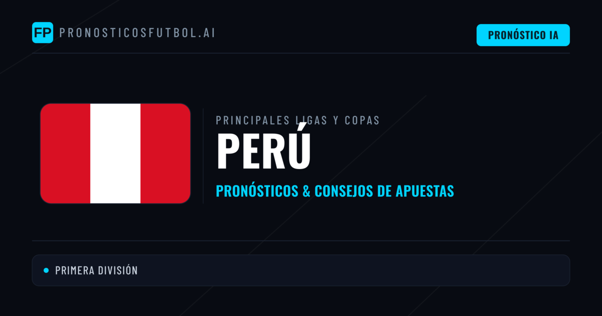 Pronósticos deportivos de Perú y consejos de apuestas