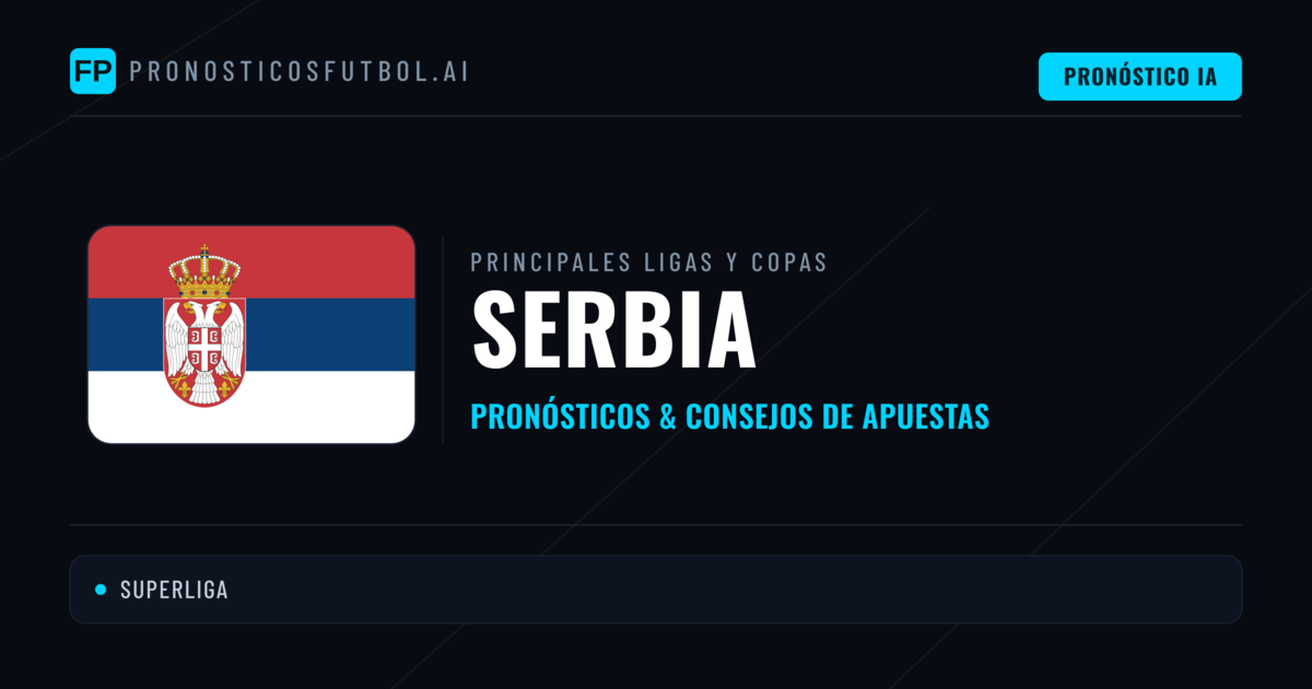 Pronósticos deportivos de Serbia y consejos de apuestas