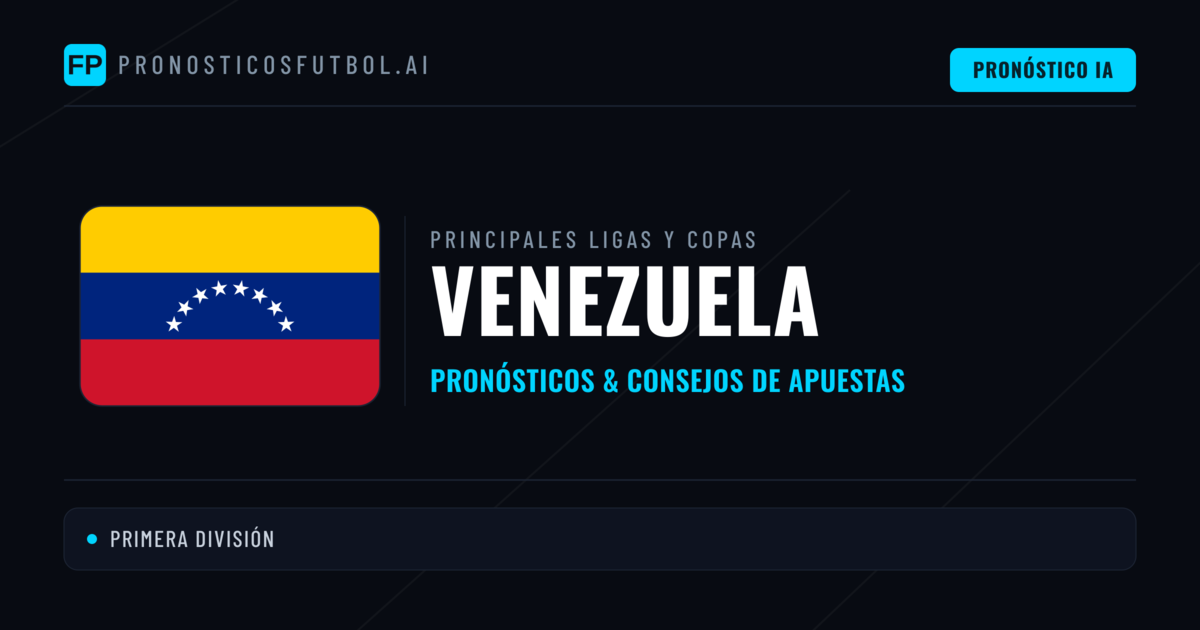 Pronósticos deportivos de Venezuela y consejos de apuestas