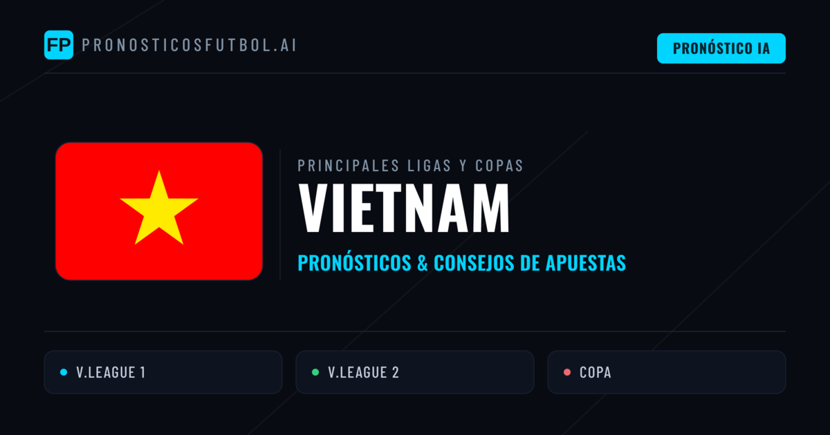 Pronósticos deportivos de Vietnam y consejos de apuestas