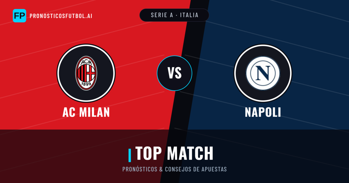 AC Milan vs Napoli Pronósticos y estadísticas