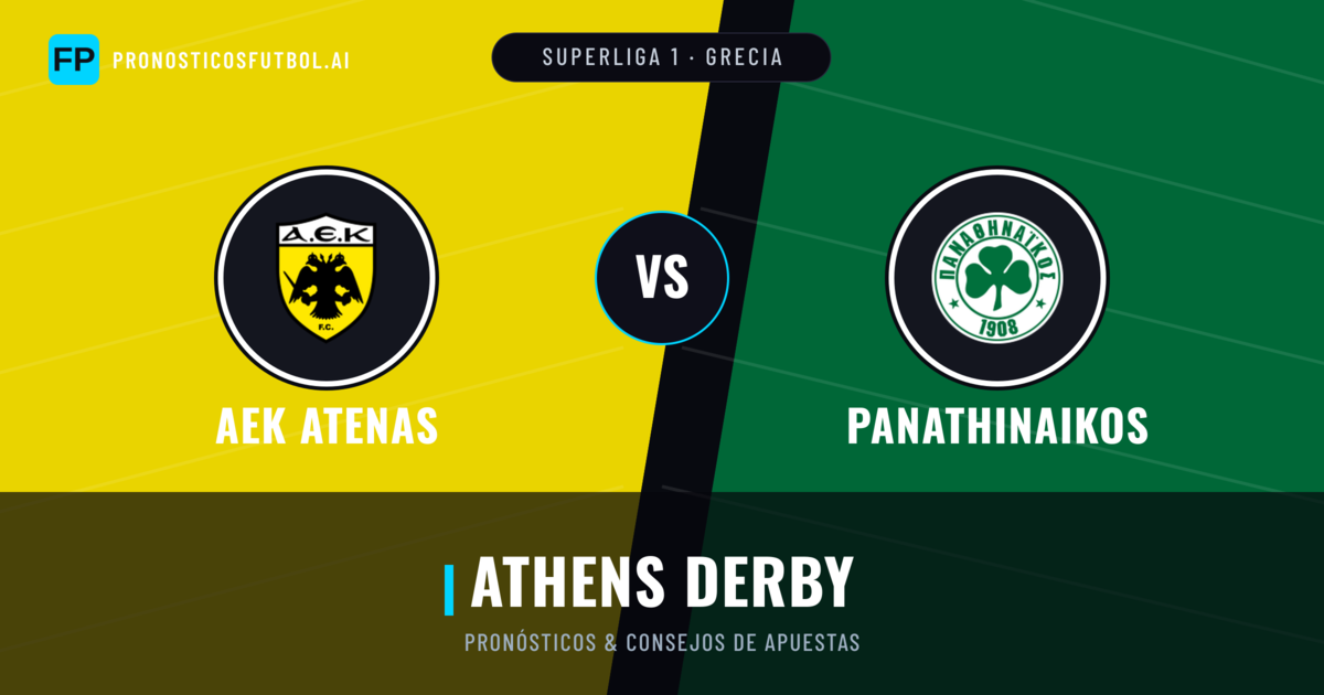 AEK Atenas vs Panathinaikos Pronósticos y estadísticas