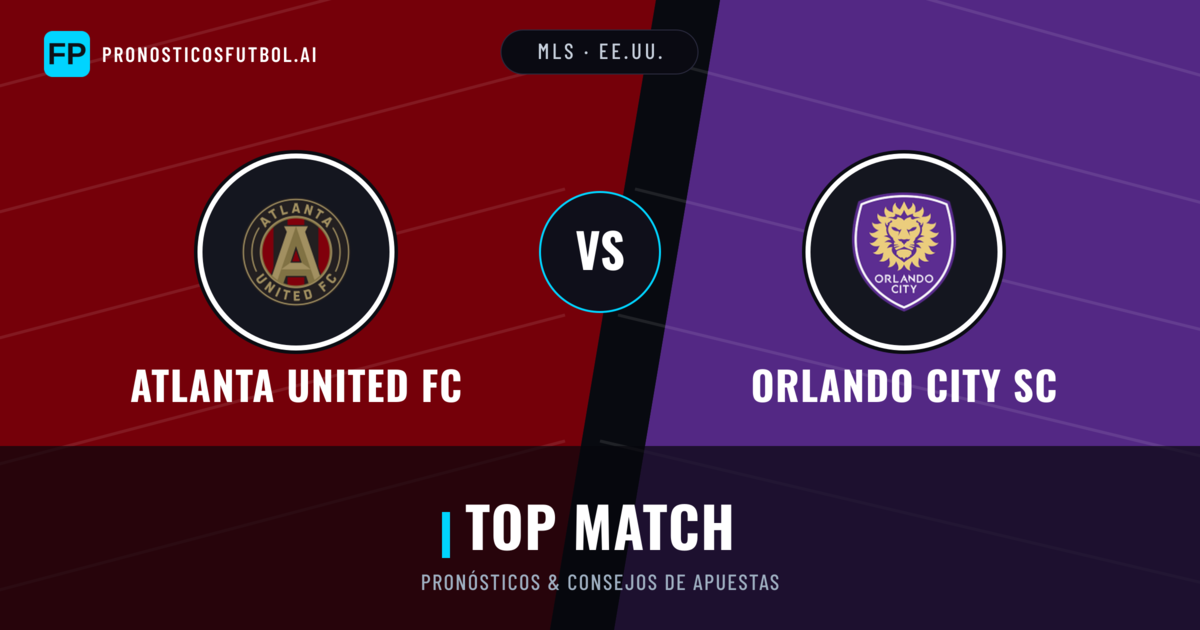 Atlanta United FC vs Orlando City SC Pronósticos y estadísticas