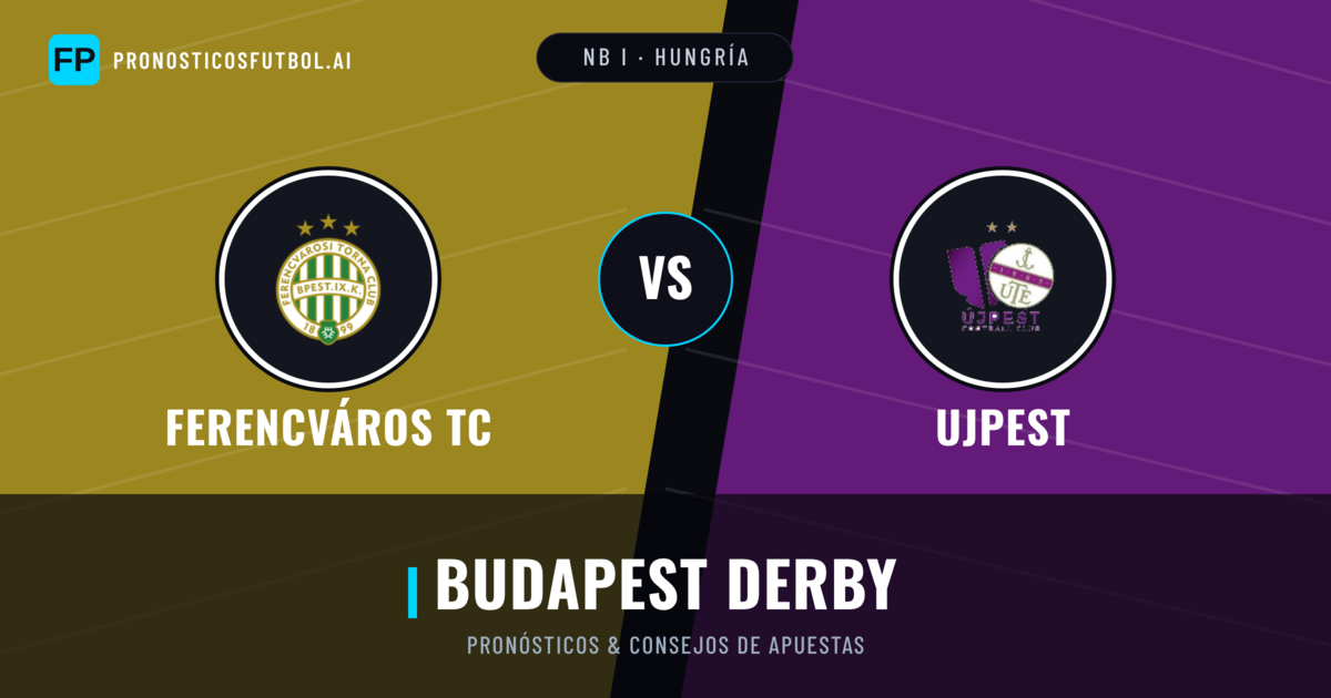 Ferencváros TC vs Ujpest Pronósticos y estadísticas