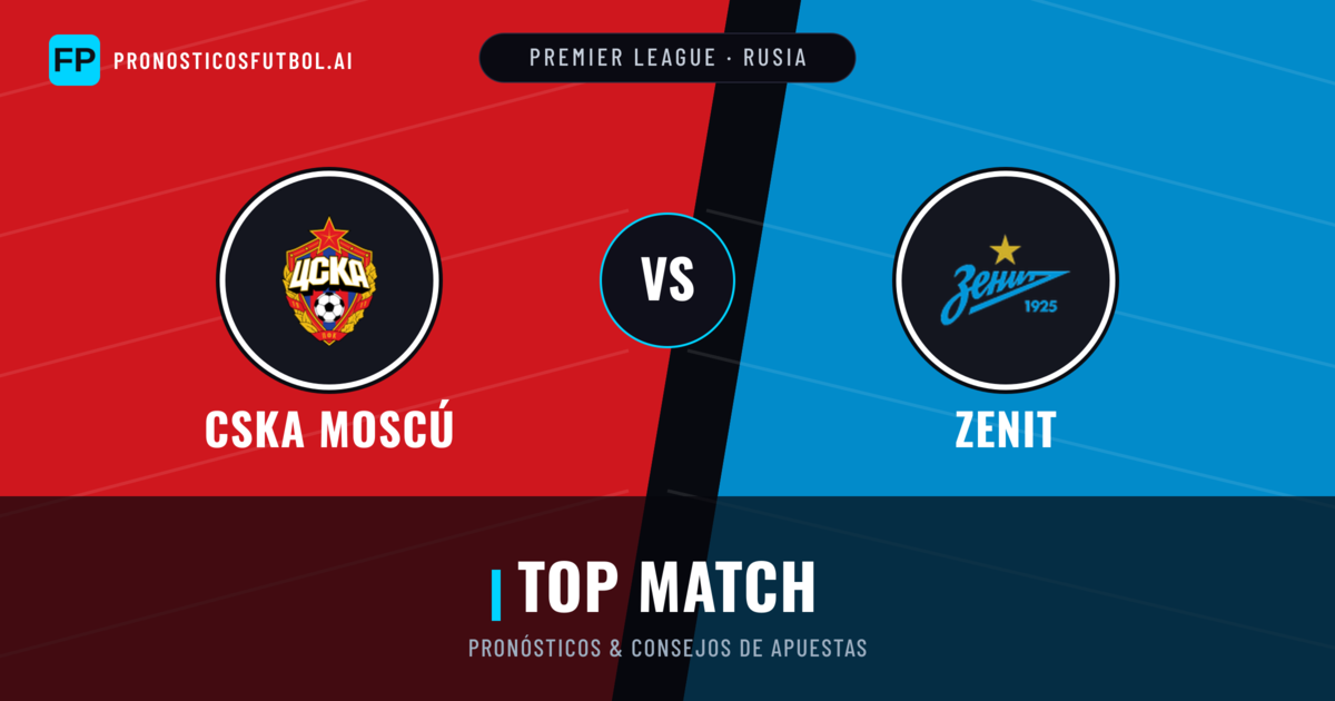 CSKA Moscú vs Zenit Pronósticos y estadísticas