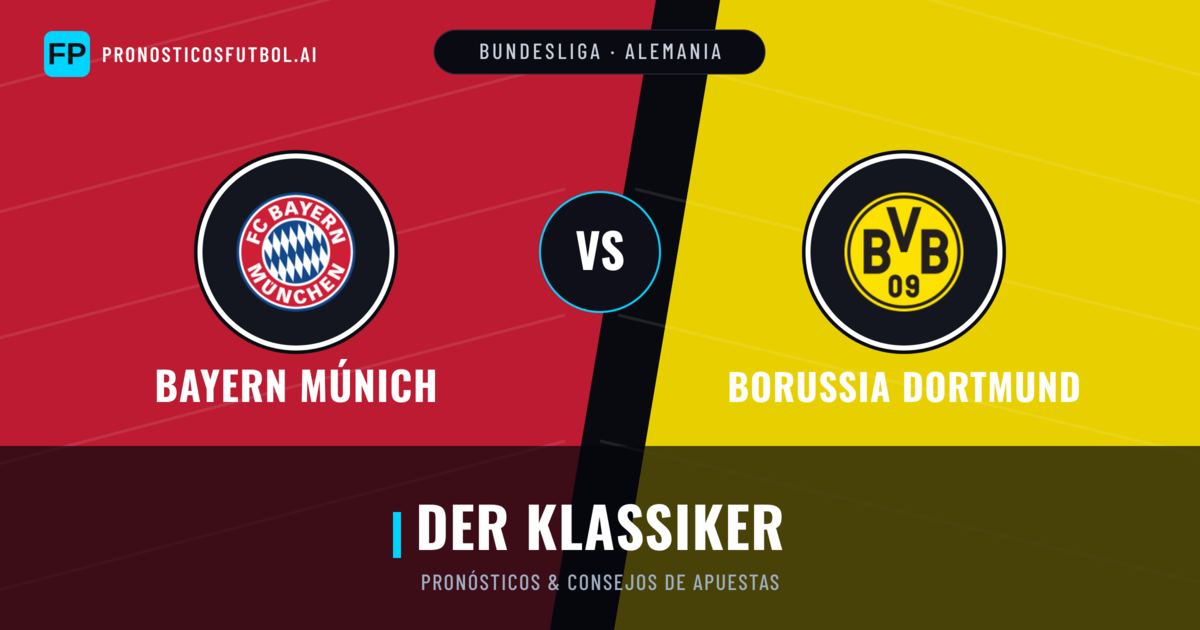 Bayern Múnich vs Borussia Dortmund Pronósticos y estadísticas