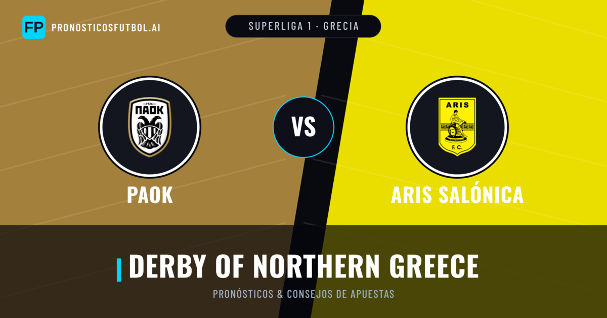 PAOK vs Aris Salónica Pronósticos y estadísticas