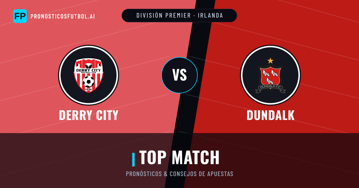 Derry City vs Dundalk Pronósticos y estadísticas