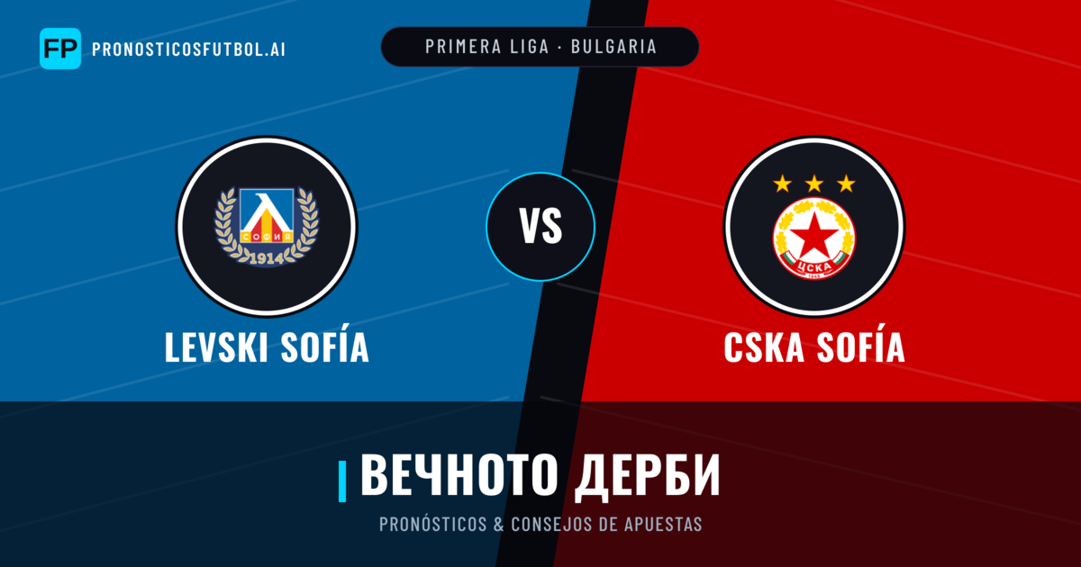 Levski Sofía vs CSKA Sofía Pronósticos y estadísticas