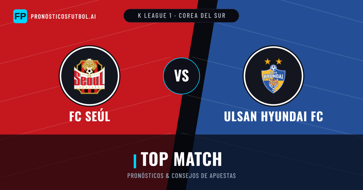 FC Seúl vs Ulsan Hyundai FC Pronósticos y estadísticas