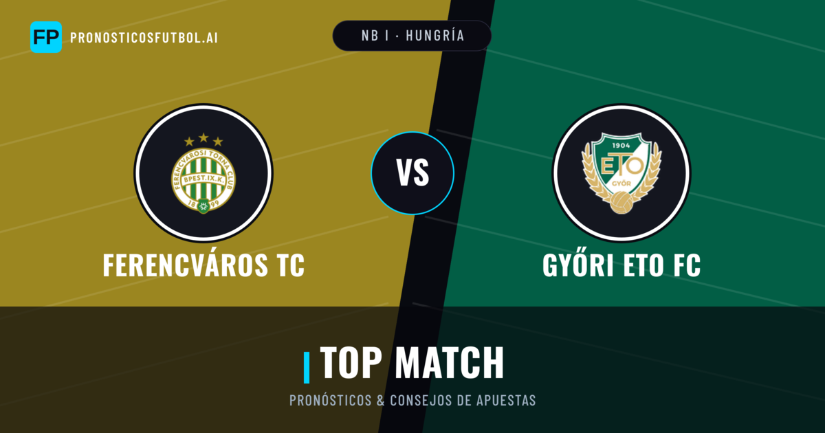 Ferencváros TC vs Győri ETO FC Pronósticos y estadísticas