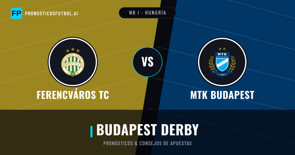 Ferencváros TC vs MTK Budapest Pronósticos y estadísticas