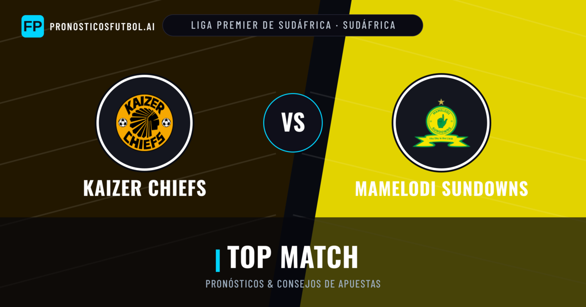 Kaizer Chiefs vs Mamelodi Sundowns Pronósticos y estadísticas