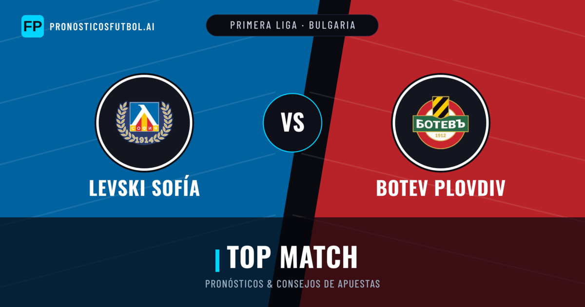 Levski Sofía vs Botev Plovdiv Pronósticos y estadísticas