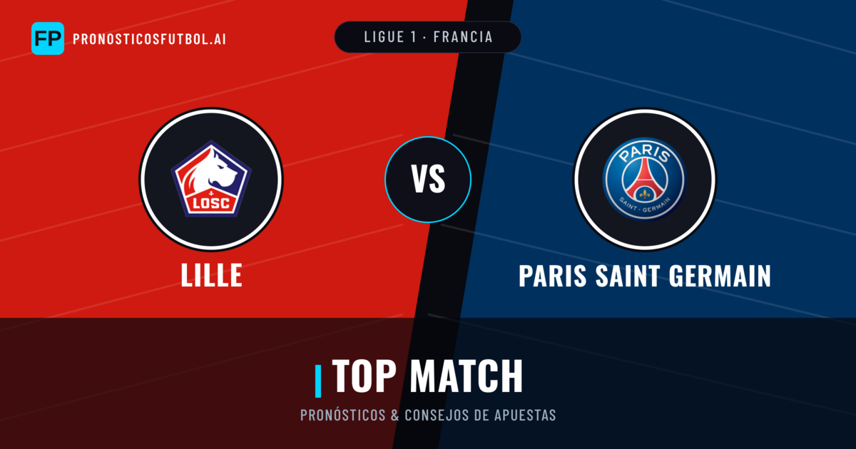 Lille vs Paris Saint Germain Pronósticos y estadísticas