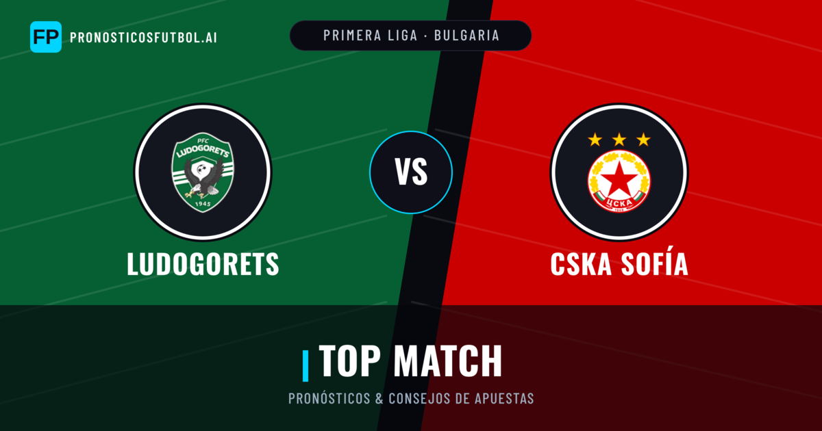 Ludogorets vs CSKA Sofía Pronósticos y estadísticas
