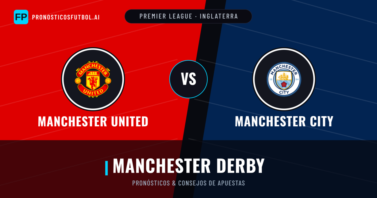 Manchester United vs Manchester City Pronósticos y estadísticas